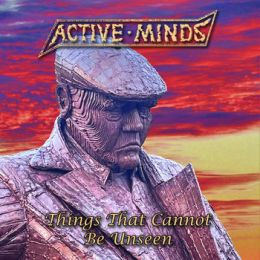 Active Minds - Things that cannot be unseen LP