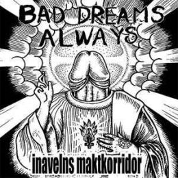 Bad Dreams Always - Inavelns maktkorridor 7