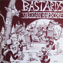 Bastards - Siberian Hardcore LP