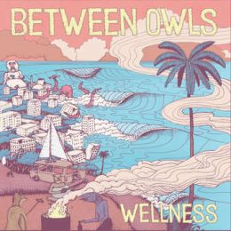 Between Owls - Wellness LP