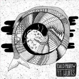 Child Meadow - It hurts LP
