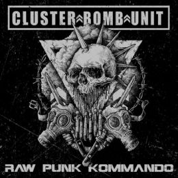 Cluster Bomb Unit - Raw Punk Kommando 7