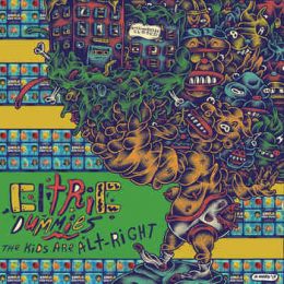 Citric Dummies - The kids are alt right LP