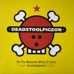 DeadStoolPigeon - Hit The Bastards Where It Hurts 1995 - 1997 3xLP