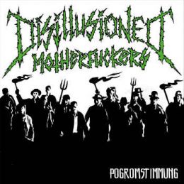 Disillusioned Motherfuckers - Pogromstimmung 7