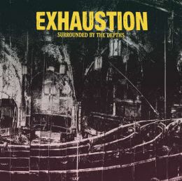 Exhaustion - Surrounded By The Depth LP