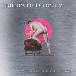 Friends of Dorothy - Where are all the pretty boys 7
