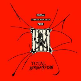 Global Thermonuclear War - Total demonstration LP