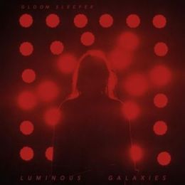 Gloom Sleeper - Luminous galaxies LP+CD