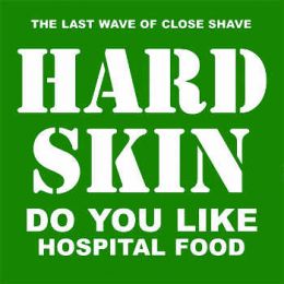 Hard Skin - Do you like hospital food LP