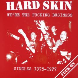 Hard Skin - Were the fucking Business: Singles 1975-1977 LP