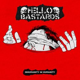 Hello Bastards - Inhumanity in humanity LP