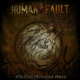 Human Fault - No Neni Tady Krasne? / Posledni Propadne Peklu LP