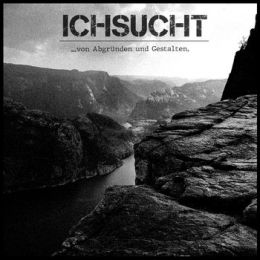 Ichsucht - ... von Abgründen und Gestalten 7