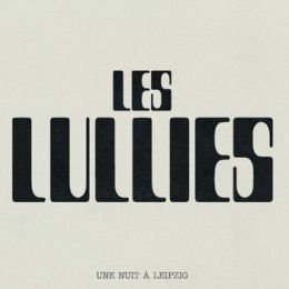 Les Lullies - Une nuit à Leipzig LP