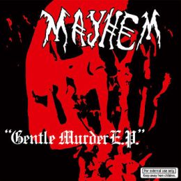 Mayhem - Gentle murder EP 7