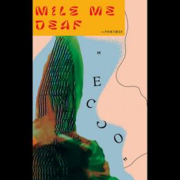 Mile Me Deaf - Ecco Tape