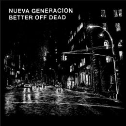 Nueva Generacion / Better Off Dead - Split 7