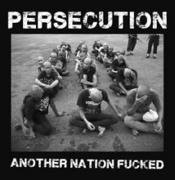 Persecution - Another nation fucked LP