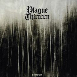 Plague Thirteen - Eroded LP