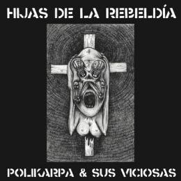 Polikarpa Y Sus Viciosas - Hijas de la Rebeldia LP