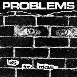 Problems - Beg for release 7