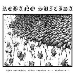 Rebaño Suicida - Ojos Cerrados, Oídos Tapados y .... Adelante!! LP
