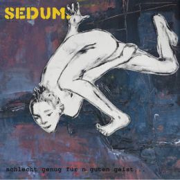 Sedum - Schlecht genug fürn guten Geist LP