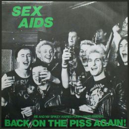 Sex Aids - Back on the piss again 7