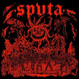 Sputa - Consume & be consumed LP