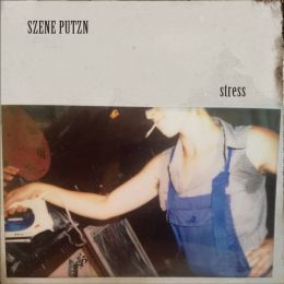 Szene Putzn - Stress LP