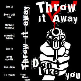 Throw It Away - Dont like you Tape