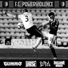 V/A - F.C. Powerviolence: 4-way split LP Gummo / False / LMDA / Insane Order