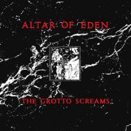 Altar Of Eden - The grotto screams LP