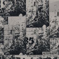 Alternative - If they treat you like shit, act like manure LP
