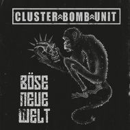 Cluster Bomb Unit - Böse Neue Welt 7