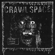 Crawl Space - My god ... what ive done? LP