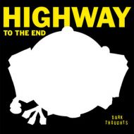 Dark Thoughts - Highway to the end LP