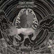 Dirty Wombs - Accursed to overcome LP