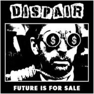Dispair - Future is for sale 7