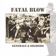 Fatal Blow - Generals & soldiers LP+CD