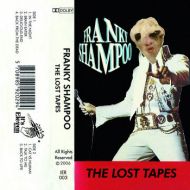 Franky Shampoo & The City Creatures - The Lost Tapes Tape