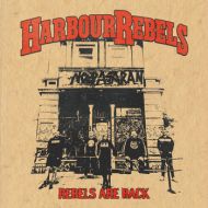 Harbour Rebels - Rebels are back LP