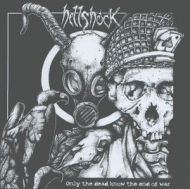 Hellshock - Only the dead know the end of war LP