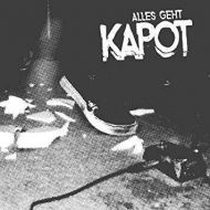 Kapot - Alles geht Kapot LP