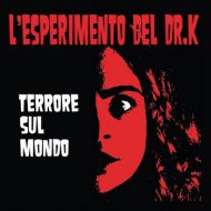 LEsperimento Del Dr. K - Terrore sul mondo LP