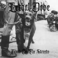 Lethal Dose - Blood on the street + Demo LP