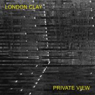 London Clay - Private view LP