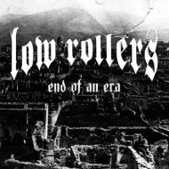 Low Rollers - End of an era LP