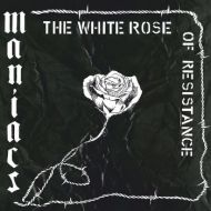 Maniacs - The white rose of resistance LP